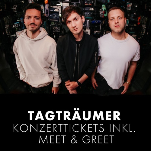Tagtraeumer - Konzert inkl. Meet &amp; Greet