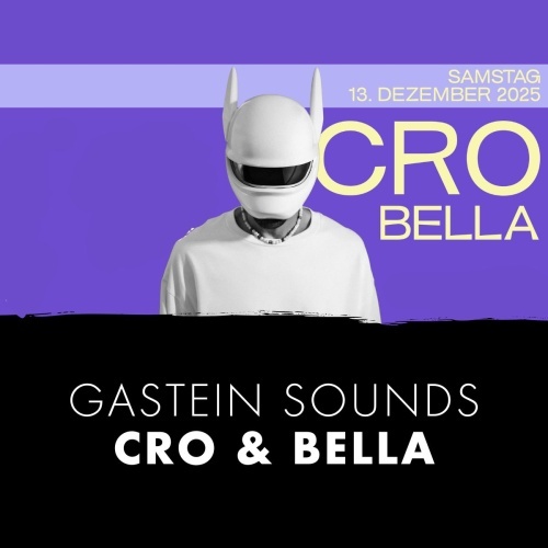 GASTEIN SOUNDS: Cro & Bella GASTEIN SOUNDS: Cro & Bella