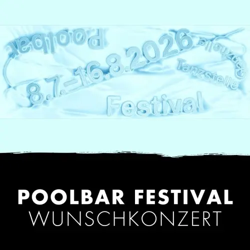 Poolbar Festival - Wähle dein Wunschkonzert!