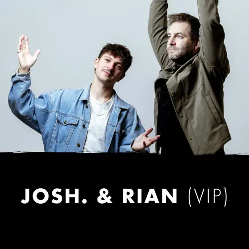 Josh. &amp; Rian (VIP)